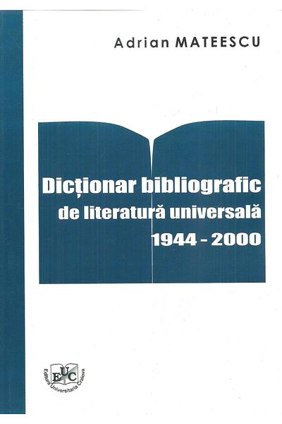 Editura Universitaria Bibliographic dictionary of world literature 1944-2000, Adrian Mateescu