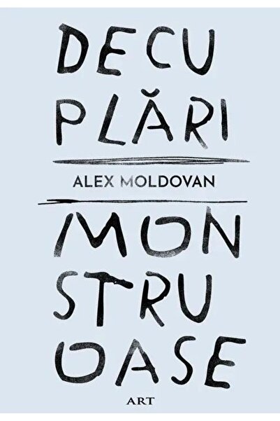 Editura Art Decuplari monstruoase, Alex Moldovan