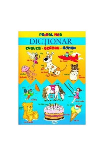 Editura AQUILA My first English-German-Romanian dictionary