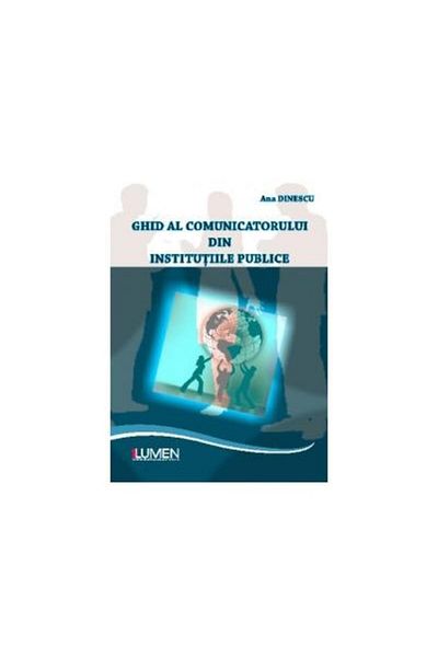 Editura Lumen Guide for the communicator in public institutions, Ana Dinescu