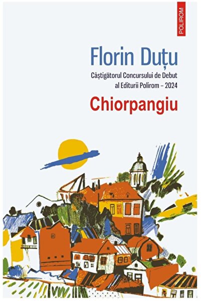 Editura Polirom Chiorpangiu, Florin Dutu