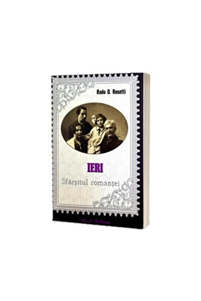 Editura Paul Editions Ieri. Sfarsitul romantei, Radu D. Rosetti
