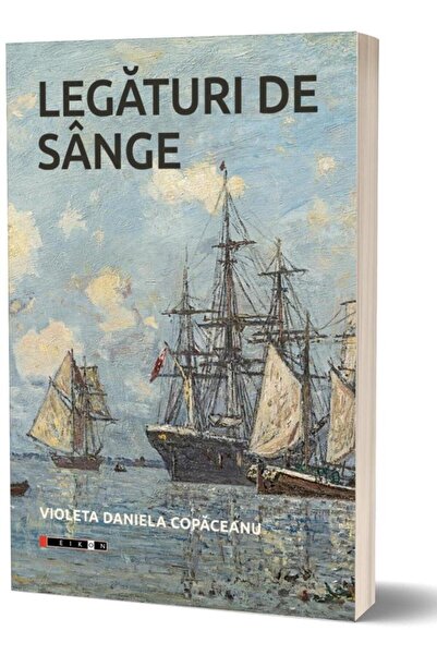 Editura Eikon Legaturi de sange, Violeta Daniela Copaceanu
