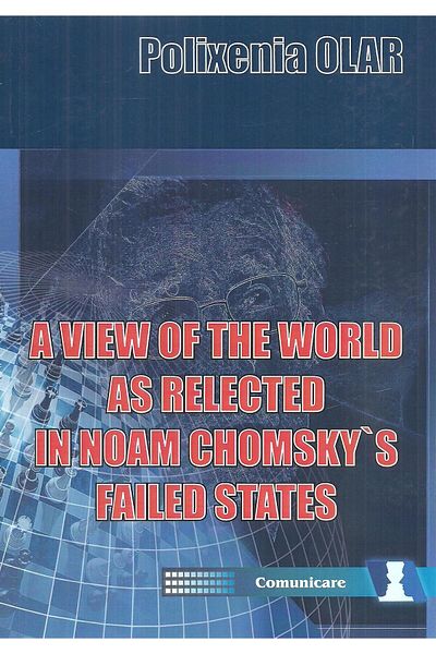 Editura Topform A view of the world as reflected in Noam Chomsky s Failed States, Polixenia Olar