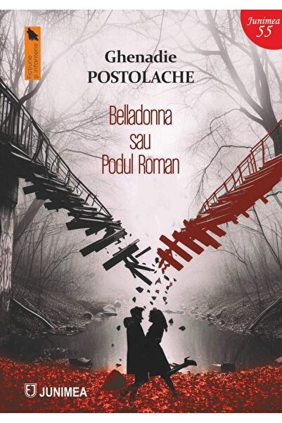 Editura Junimea Belladonna sau podul roman, Postolache Ghenadie