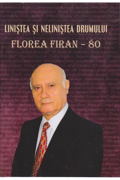 Editura Scrisul Romanesc Linistea si nelinistea drumului, Florea Firan