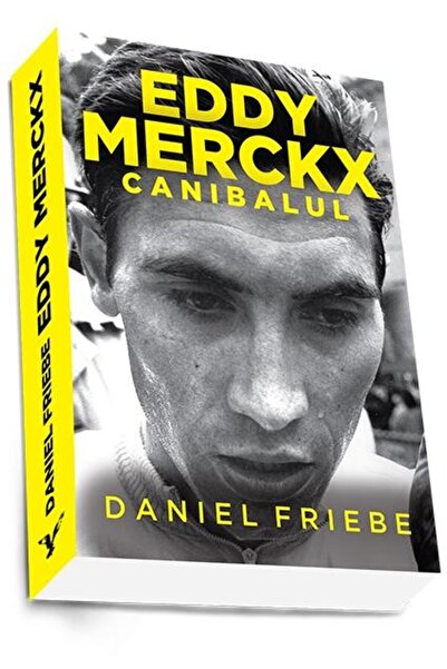 Editura Preda Publishing Eddy Merckx. The Cannibal, Daniel Friebe