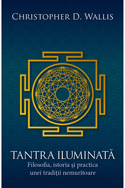 Editura Herald Tantra Iluminată - Filosofia, Istoria și Practica unei Tradiții Nemuritoare