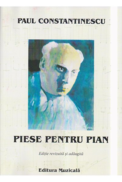 Editura Muzicala Paul Constantinescu. Piese pentru pian, Paul Constantinescu