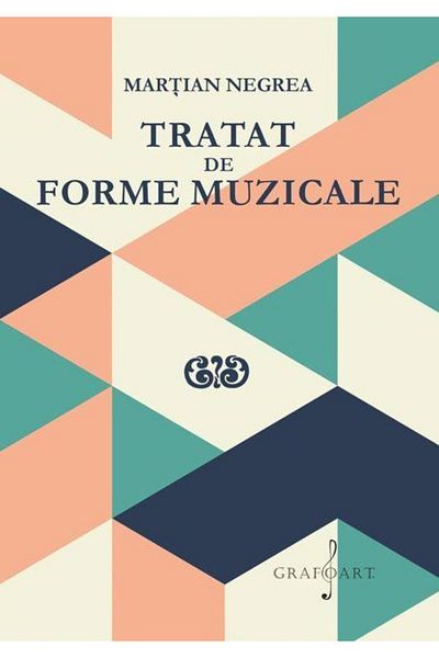 Editura Muzicala Grafoart Treatise on Musical Forms, Martian Negrea