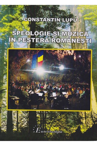 Editura Eurostampa Speleology and music in Romanian caves, Constantin Lupu