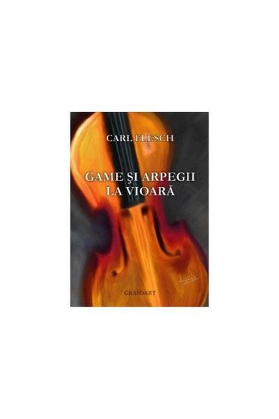 Editura Muzicala Grafoart Plays and arpeggios on the violin, Carl Flesh