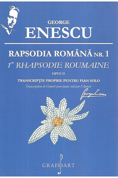 Editura Muzicala Grafoart Romanian Rhapsody No. 1 - 1 Rhapsodie Roumaine. Opus 11, George Enescu