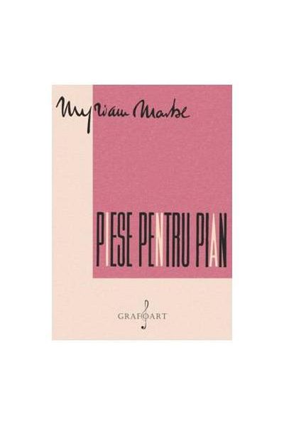 Editura Muzicala Grafoart Piano pieces, Myriam Marbe
