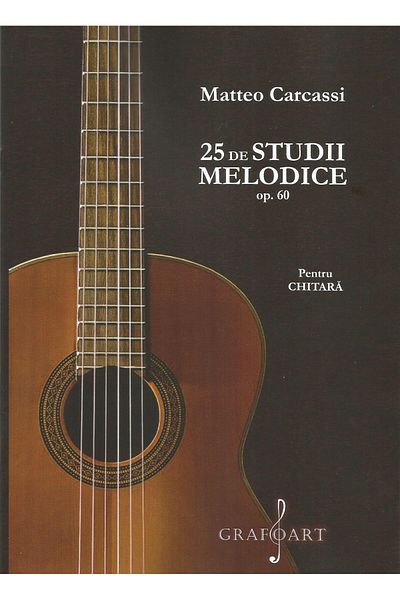 Editura Muzicala Grafoart 25 Melodic Studies Op. 60 for Guitar, Matteo Carcassi