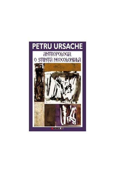 Editura Eikon Anthropology, a neocolonial science, Petru Ursache