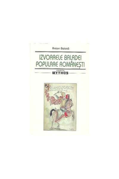 Editura Saeculum The origins of the Romanian folk ballad, Anton Balota