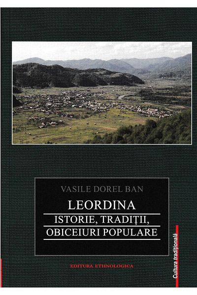 Editura Etnologica Leordina. History, traditions, folk customs, Vasile Dorel Ban