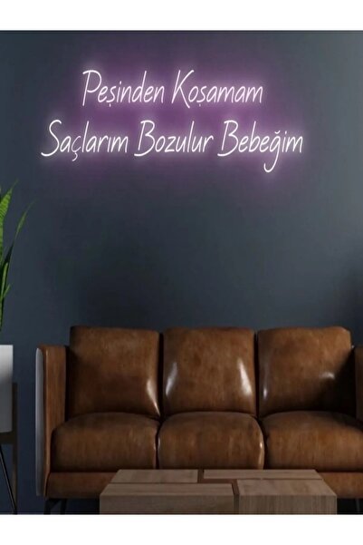 Extremmotif Peşinden Koşamam Saçlarım Bozulur Bebeğim Neon Tabela Neon Led