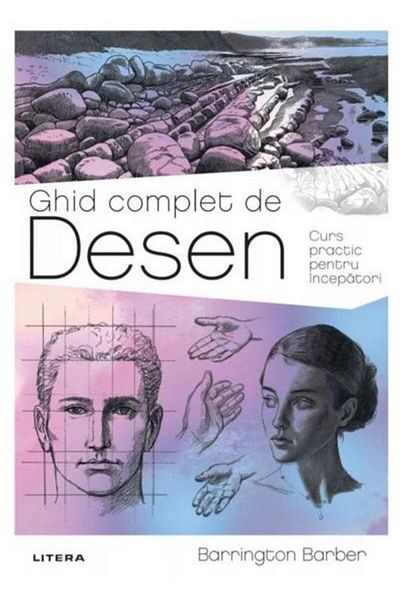 Editura Litera Complete Drawing Guide. Practical Course for Beginners