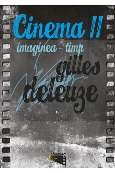 Editura Tact Cinema II. The Time-Image, Gilles Deleuze