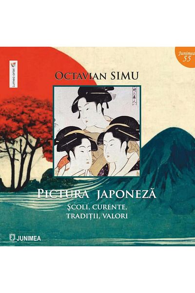 Editura Junimea Japanese painting. Schools, trends, traditions, values, Octavian Simu