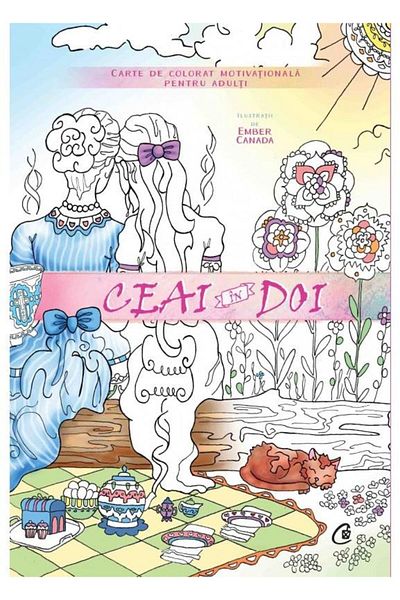 Editura Curtea Veche Tea for Two. Motivational Coloring Book for Adults