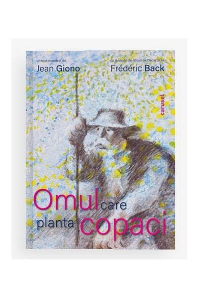 Editura Carusel The Man Who Planted Trees, Jean Giono