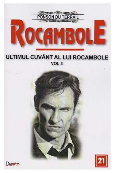 Editura Dexon Rocambole 21. Ultimul cuvant al lui Rocambole. Volumul 3, Ponso...