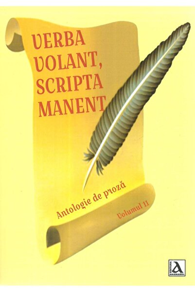 Editura Anamarol Verba Volant, Scripta Manent. Antologie de proza. Volumul 11, Rodica Elena Lupu