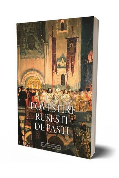 Editura Contra Mundum Povestiri rusesti de Pasti. Antologie
