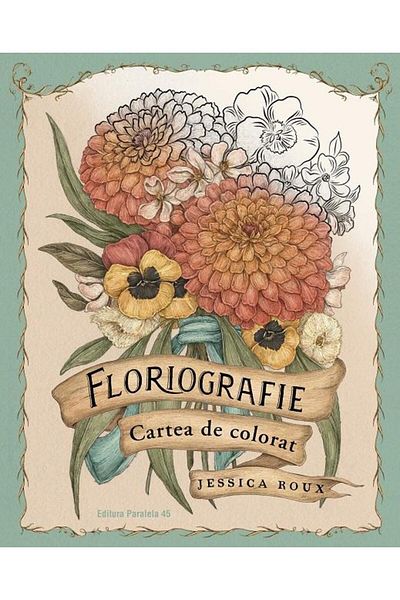 Editura Paralela 45 Floriography. The Coloring Book, Jessica Roux