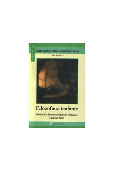 Editura Galaxia Gutenberg Philosophy and Theophany - Itineraries in Edith Stein's Non-Scholastic Phenomenology