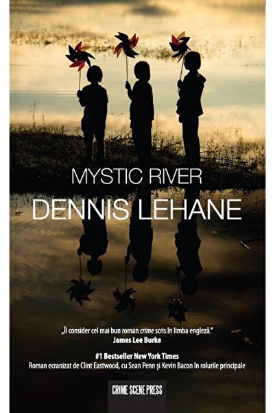 Editura Crime Scene Press Mystic River, Dennis Lehane