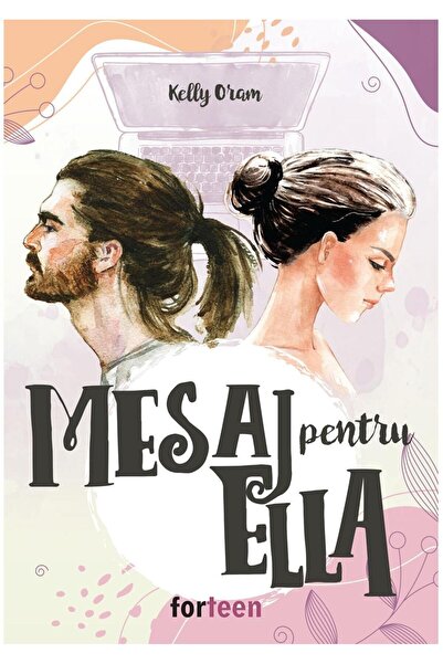 Editura Forteen Mesaj pentru Ella, Kelly Oram