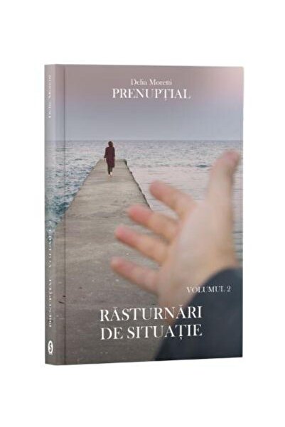 Editura Stylished Prenuptial, Volumul 2, Rasturnari de situatie, Delia Moretti