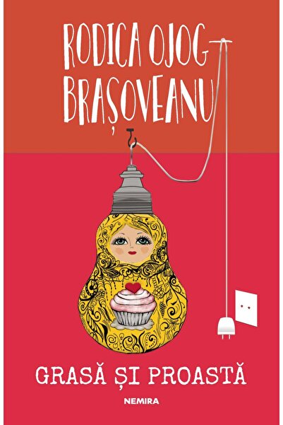 Editura Nemira Grasa si proasta (editia 2018), Rodica Ojog-Brasoveanu