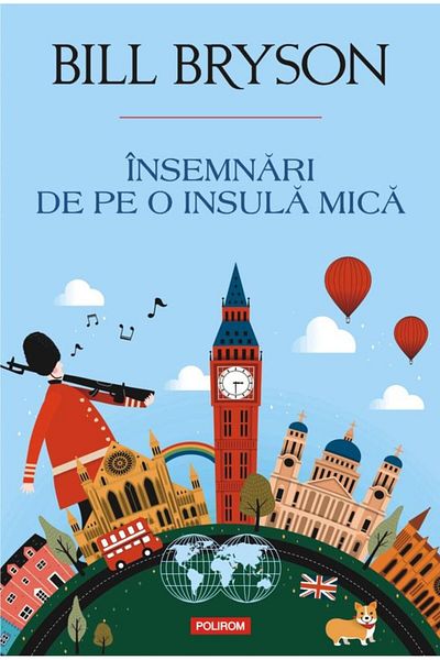 Editura Polirom Notes from a Small Island, Bill Bryson