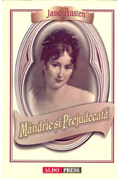 Editura Aldo Press Mandrie si prejudecata, Jane Austen