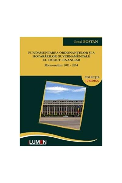 Editura Lumen Fundamentarea ordonantelor si a hotararilor guvern