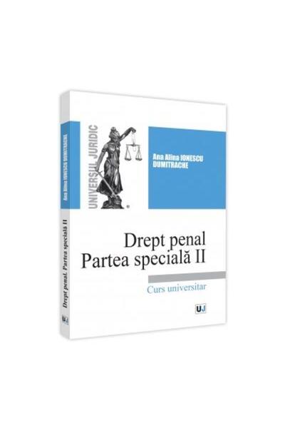 Editura Universul Juridic Drept penal. Partea speciala II 2021. Curs univer