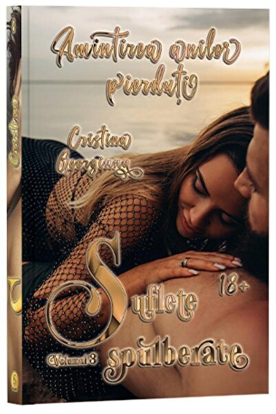 Editura Stylished Suflete spulberate. Volumul 3. Amintirea anilor pierduti, C...