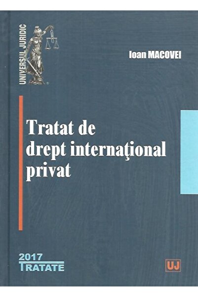 Editura Universul Juridic Tratat de drept international privat, Ioan Macovei