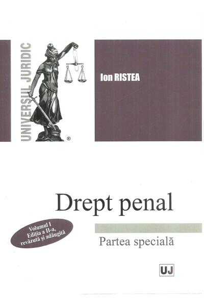 Editura Universul Juridic Drept penal. Partea speciala. Volumul I. Editia a