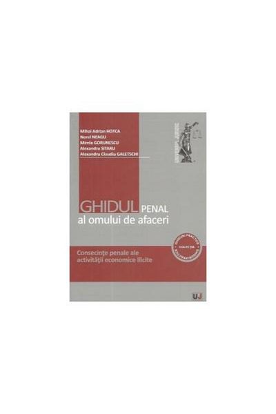 Editura Universul Juridic Ghidul penal al omului de afaceri. Consecinte pena
