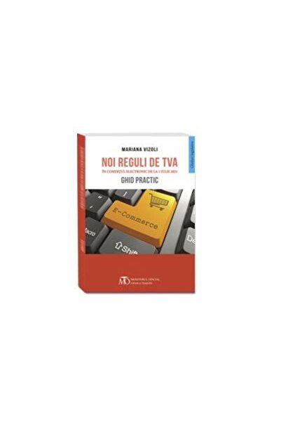 Editura Monitorul Oficial Noi reguli de TVA in comertul electronic de la 1 i