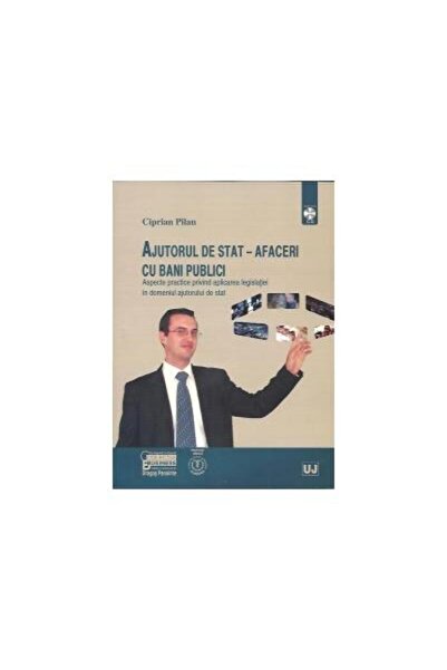 Editura Universul Juridic Ajutorul de stat - afaceri cu bani publici. Aspect