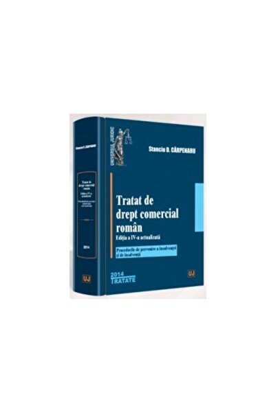 Editura Universul Juridic Tratat de drept comercial roman. Editia a IV-a act