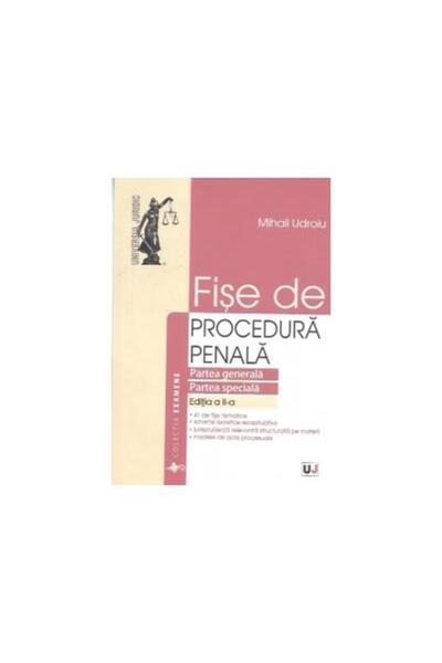 Editura Universul Juridic Fise de procedura penala. Partea generala. Partea