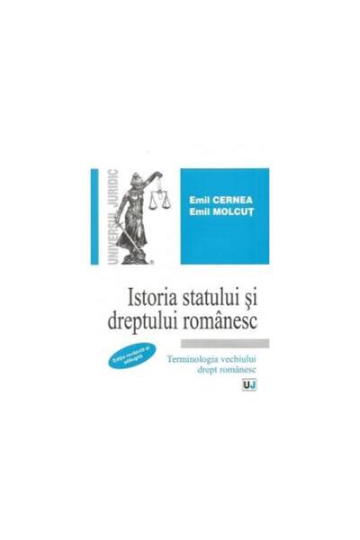 Editura Universul Juridic Istoria statului si dreptului romanesc. Terminolog